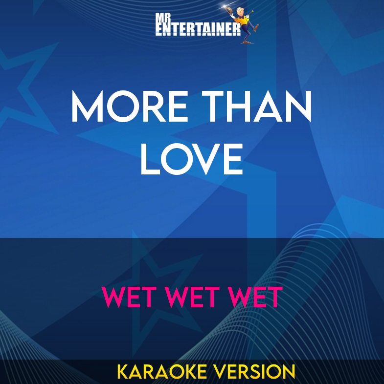 More Than Love - Wet Wet Wet (Karaoke Version) from Mr Entertainer Karaoke