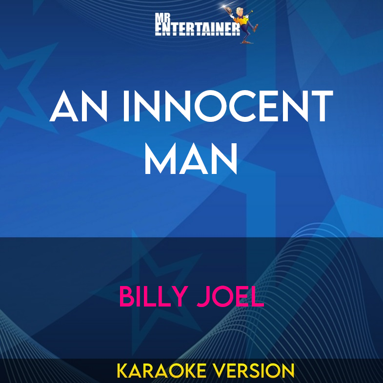 An Innocent Man - Billy Joel (Karaoke Version) from Mr Entertainer Karaoke