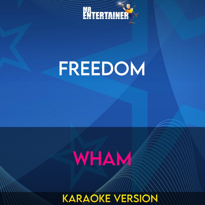 Freedom - Wham (Karaoke Version) from Mr Entertainer Karaoke