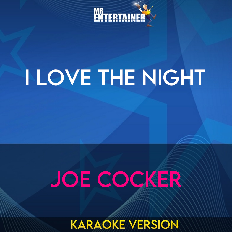I Love The Night - Joe Cocker (Karaoke Version) from Mr Entertainer Karaoke