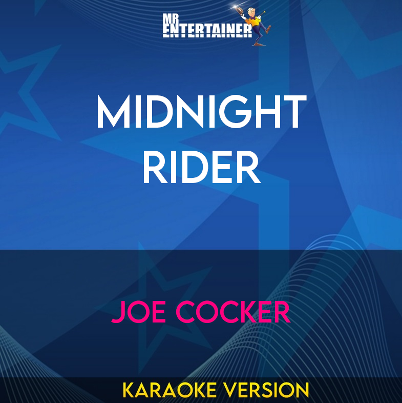 Midnight Rider - Joe Cocker (Karaoke Version) from Mr Entertainer Karaoke