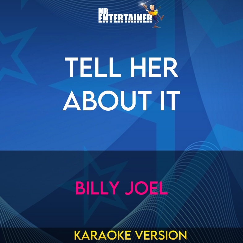Tell Her About It - Billy Joel (Karaoke Version) from Mr Entertainer Karaoke