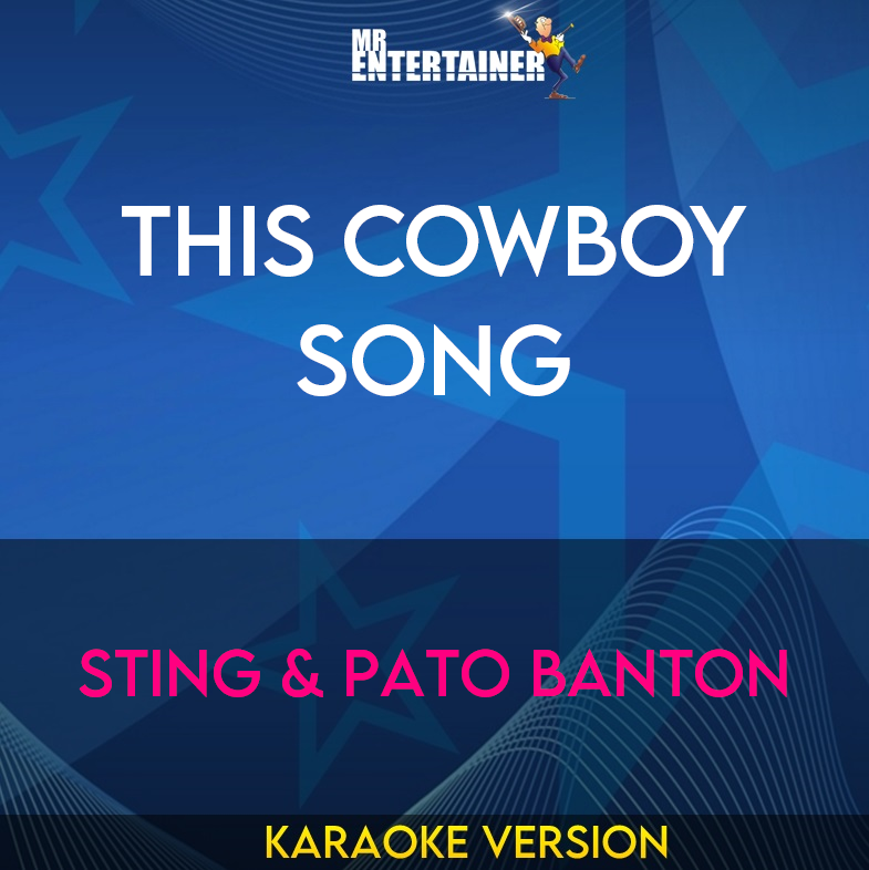 This Cowboy Song - Sting & Pato Banton (Karaoke Version) from Mr Entertainer Karaoke