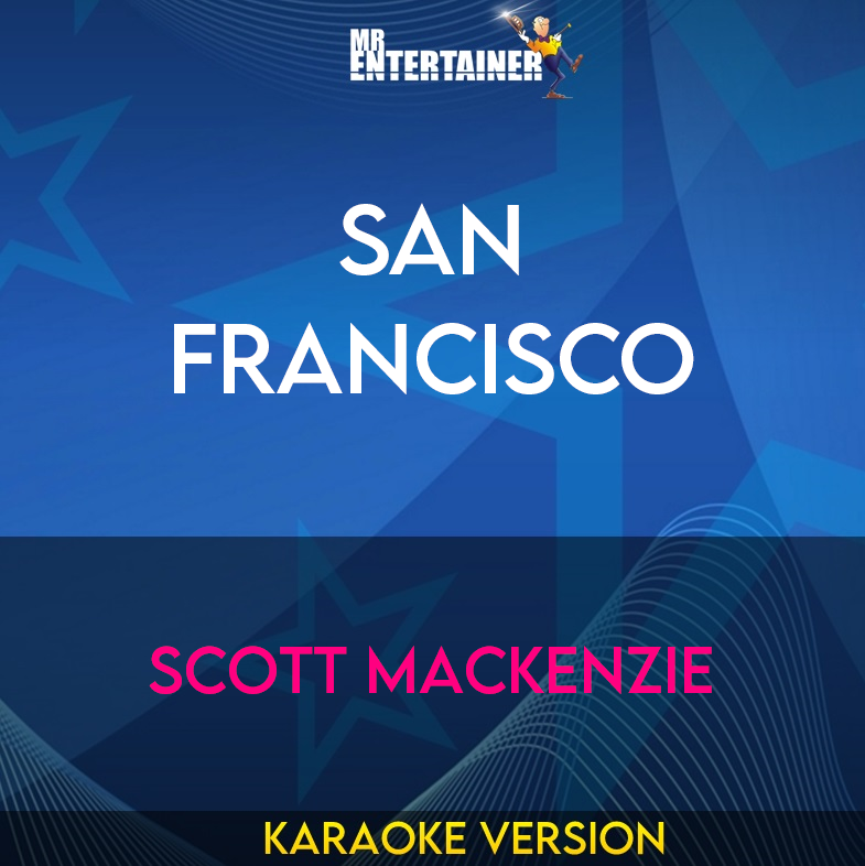 San Francisco - Scott Mackenzie (Karaoke Version) from Mr Entertainer Karaoke