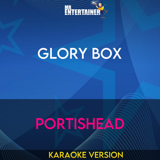 Glory Box - Portishead (Karaoke Version) from Mr Entertainer Karaoke