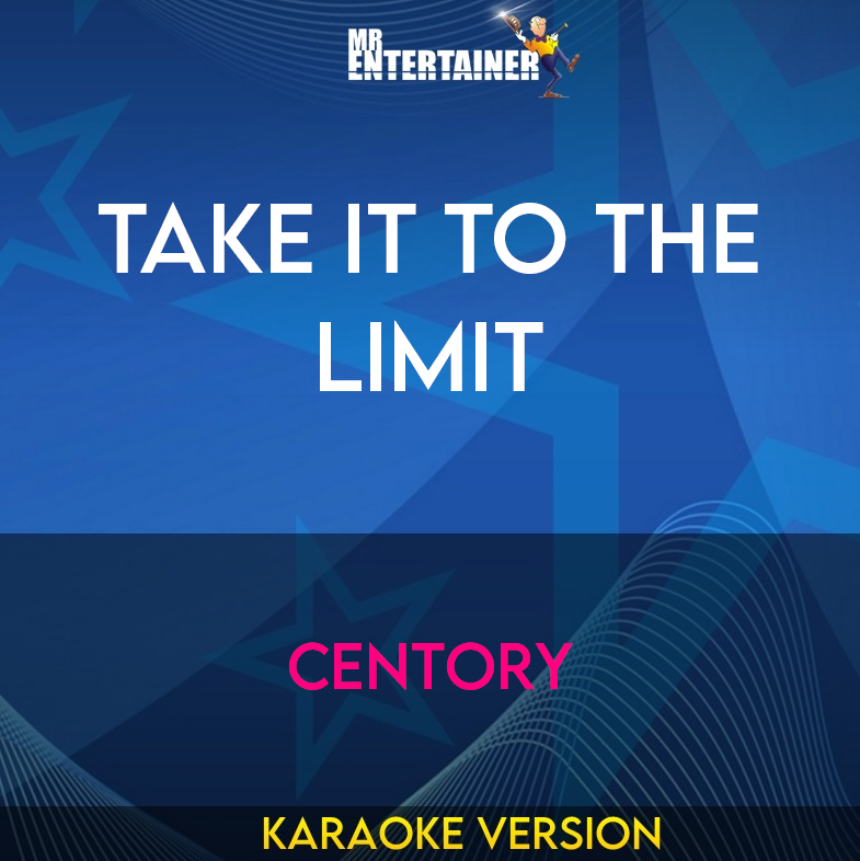 Take It To The Limit - Centory (Karaoke Version) from Mr Entertainer Karaoke