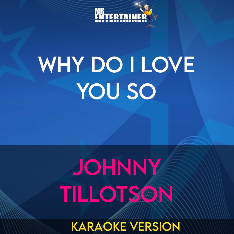 Why Do I Love You So - Johnny Tillotson (Karaoke Version) from Mr Entertainer Karaoke