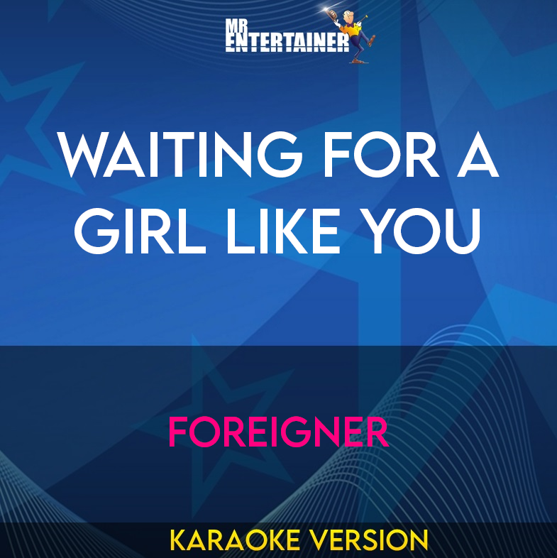 Waiting For A Girl Like You - Foreigner (Karaoke Version) from Mr Entertainer Karaoke