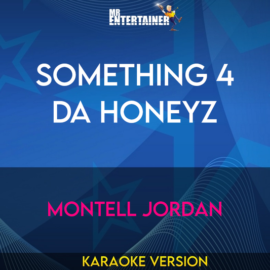 Something 4 Da Honeyz - Montell Jordan (Karaoke Version) from Mr Entertainer Karaoke