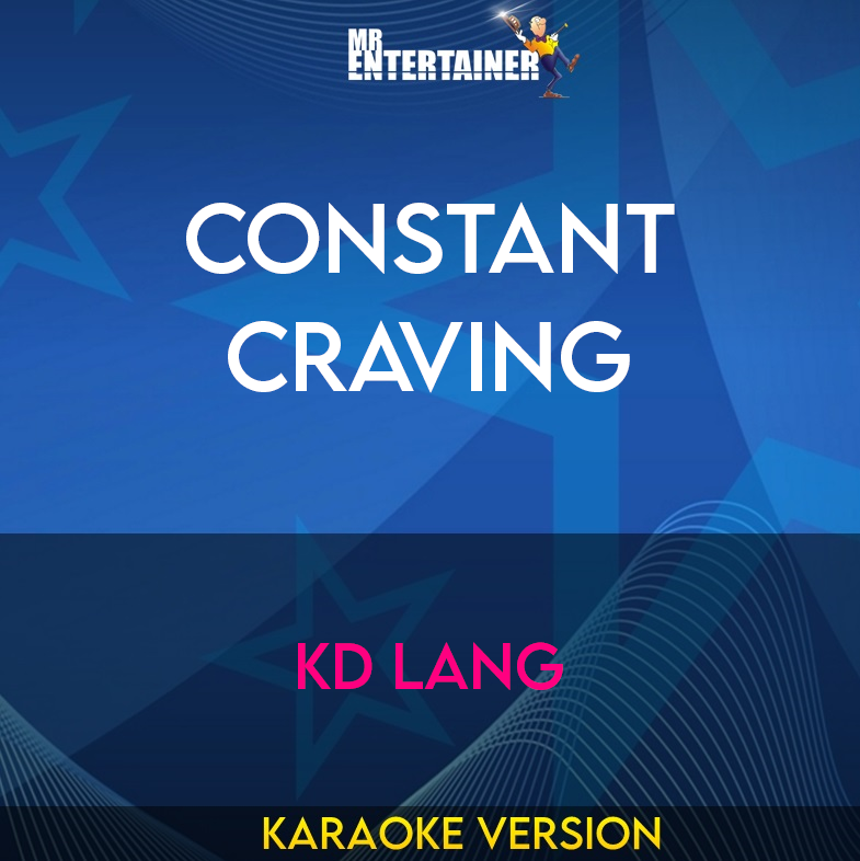 Constant Craving - KD Lang (Karaoke Version) from Mr Entertainer Karaoke