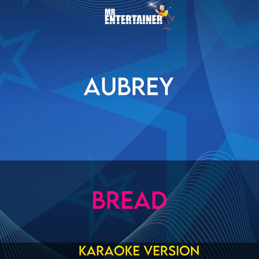 Aubrey - Bread (Karaoke Version) from Mr Entertainer Karaoke
