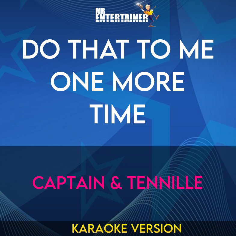 Do That To Me One More Time - Captain & Tennille (Karaoke Version) from Mr Entertainer Karaoke