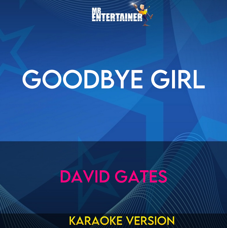 Goodbye Girl - David Gates (Karaoke Version) from Mr Entertainer Karaoke
