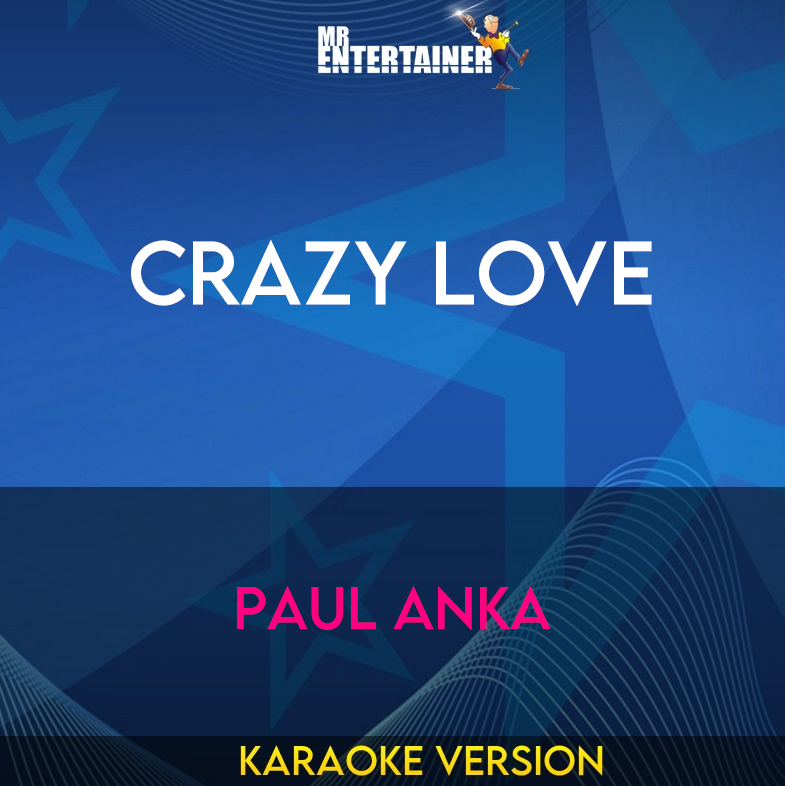 Crazy Love - Paul Anka (Karaoke Version) from Mr Entertainer Karaoke