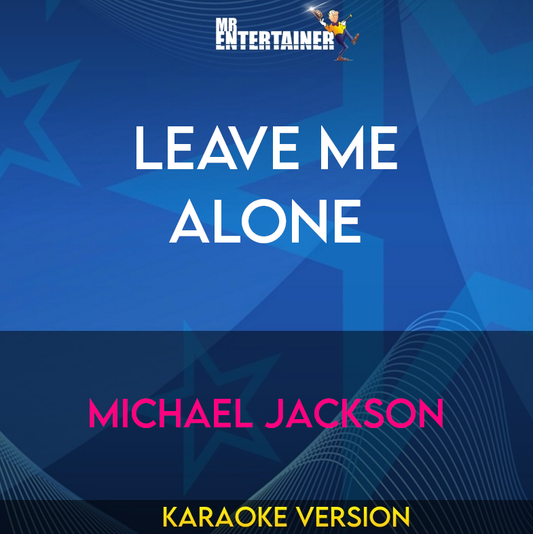 Leave Me Alone - Michael Jackson (Karaoke Version) from Mr Entertainer Karaoke