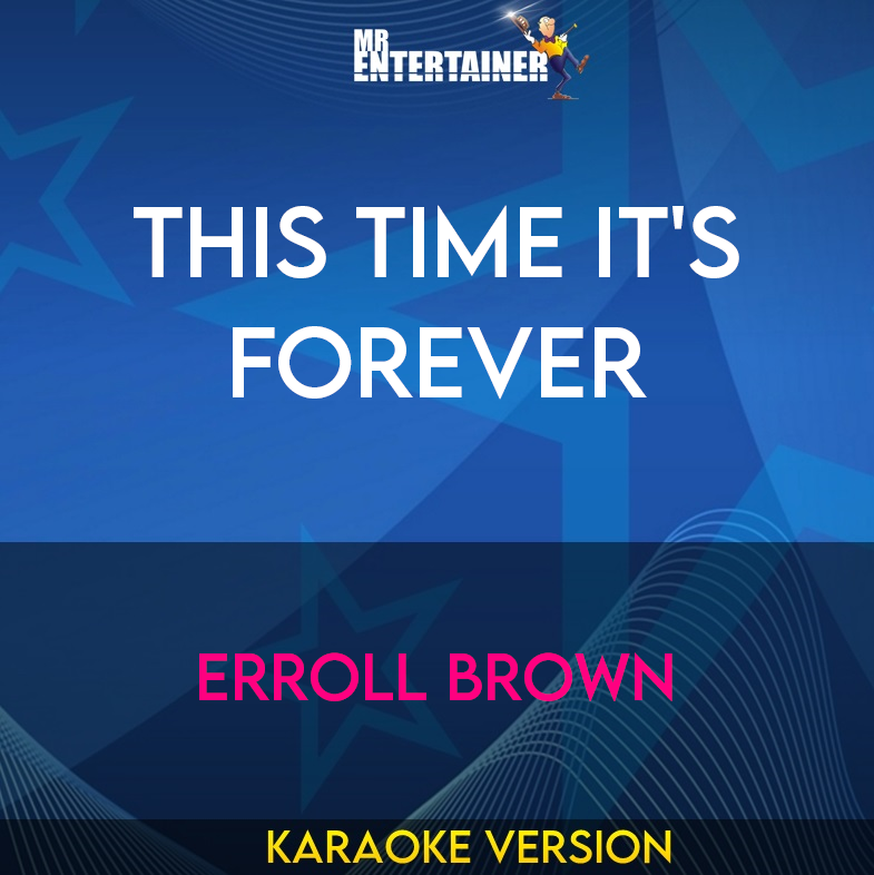 This Time It's Forever - Erroll Brown (Karaoke Version) from Mr Entertainer Karaoke