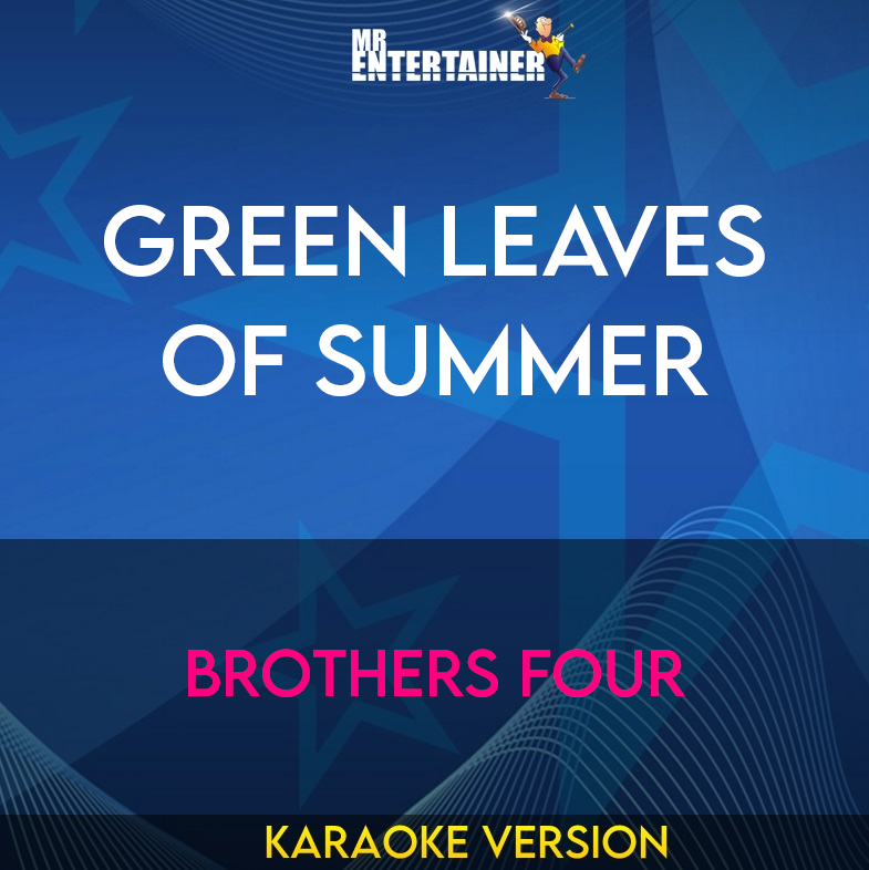 Green Leaves Of Summer - Brothers Four (Karaoke Version) from Mr Entertainer Karaoke