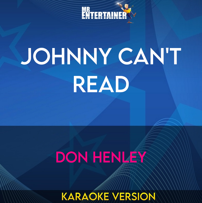 Johnny Can't Read - Don Henley (Karaoke Version) from Mr Entertainer Karaoke