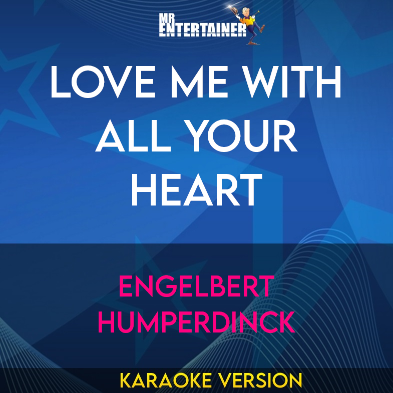 Love Me With All Your Heart - Engelbert Humperdinck (Karaoke Version) from Mr Entertainer Karaoke