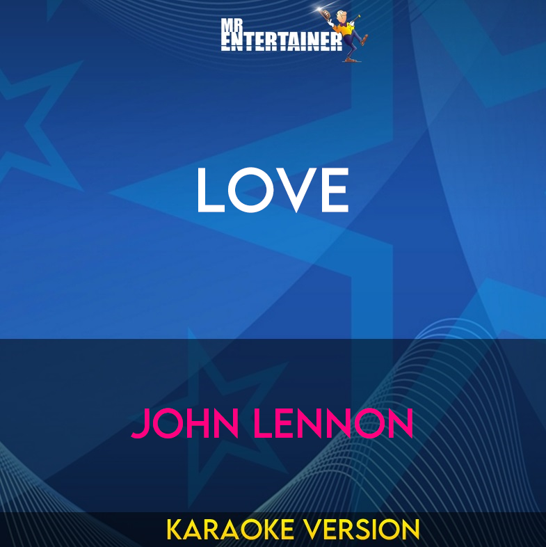 Love - John Lennon (Karaoke Version) from Mr Entertainer Karaoke