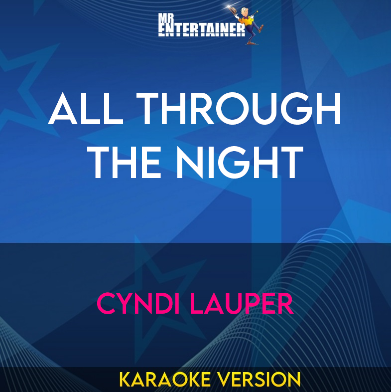 All Through The Night - Cyndi Lauper (Karaoke Version) from Mr Entertainer Karaoke