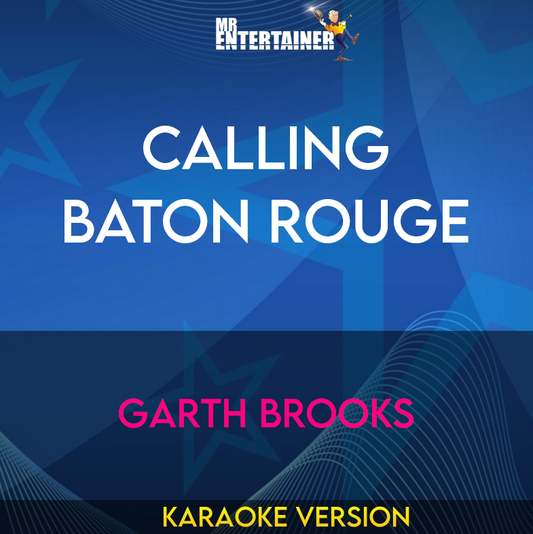 Calling Baton Rouge - Garth Brooks (Karaoke Version) from Mr Entertainer Karaoke