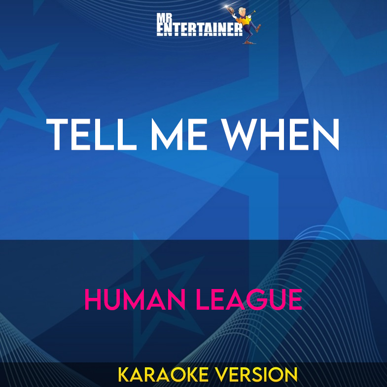 Tell Me When - Human League (Karaoke Version) from Mr Entertainer Karaoke