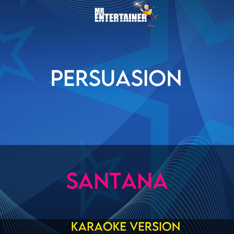 Persuasion - Santana (Karaoke Version) from Mr Entertainer Karaoke