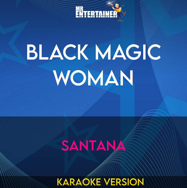 Black Magic Woman - Santana (Karaoke Version) from Mr Entertainer Karaoke