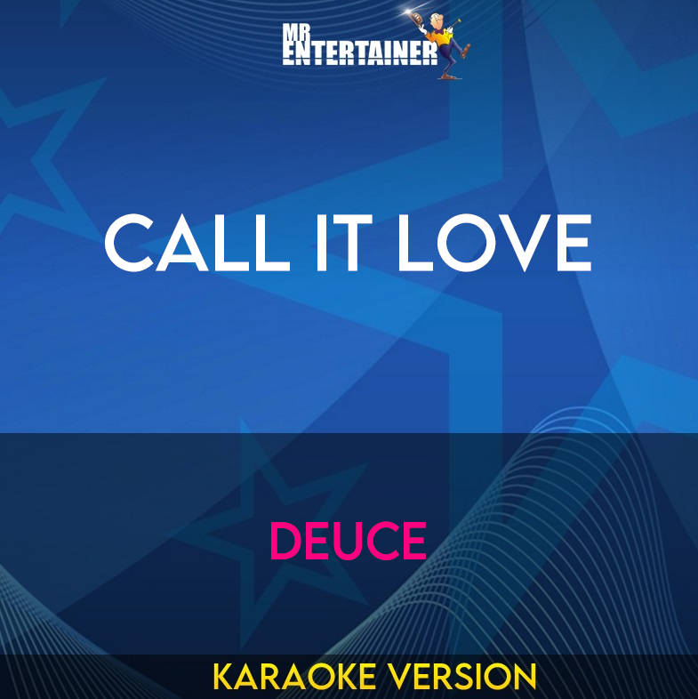 Call It Love - Deuce (Karaoke Version) from Mr Entertainer Karaoke