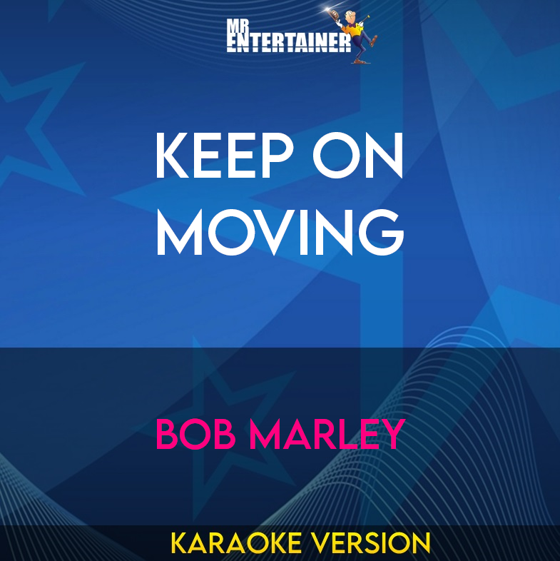 Keep On Moving - Bob Marley (Karaoke Version) from Mr Entertainer Karaoke