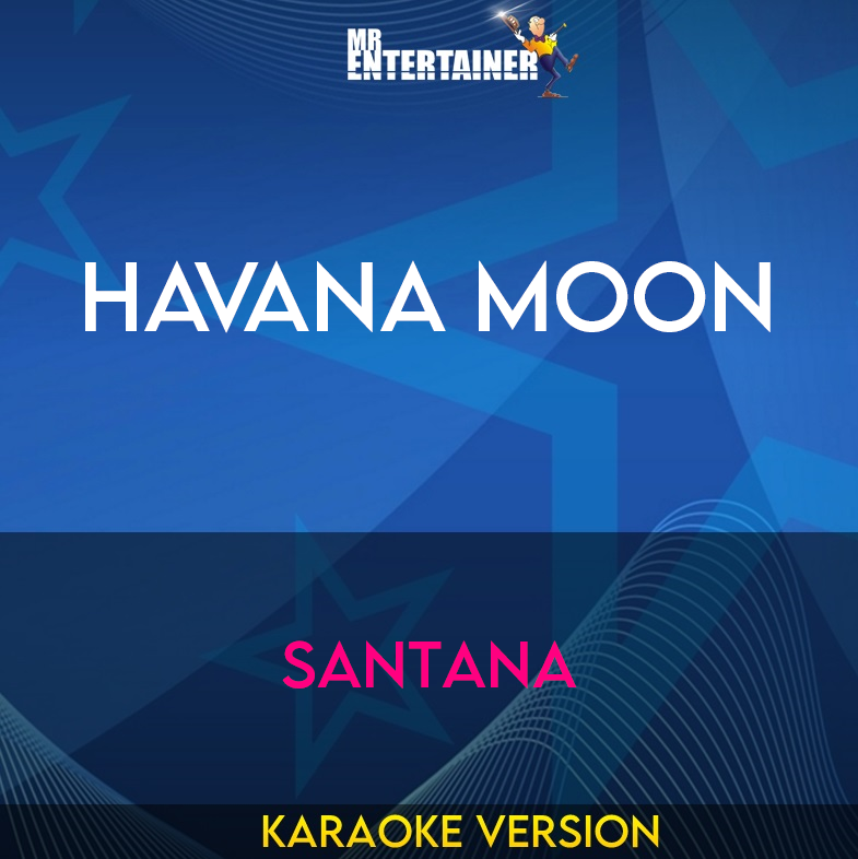 Havana Moon - Santana (Karaoke Version) from Mr Entertainer Karaoke