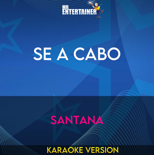 Se A Cabo - Santana (Karaoke Version) from Mr Entertainer Karaoke