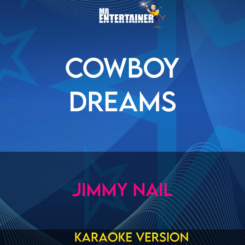 Cowboy Dreams - Jimmy Nail (Karaoke Version) from Mr Entertainer Karaoke