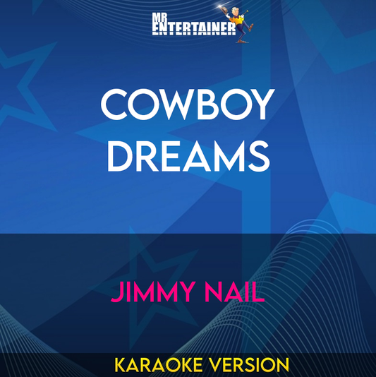 Cowboy Dreams - Jimmy Nail (Karaoke Version) from Mr Entertainer Karaoke