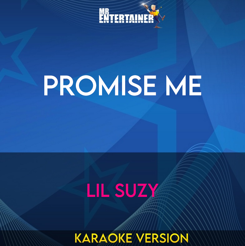 Promise Me - Lil Suzy (Karaoke Version) from Mr Entertainer Karaoke