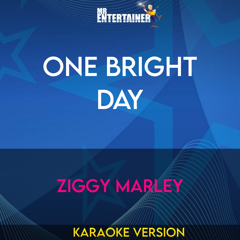 One Bright Day - Ziggy Marley (Karaoke Version) from Mr Entertainer Karaoke