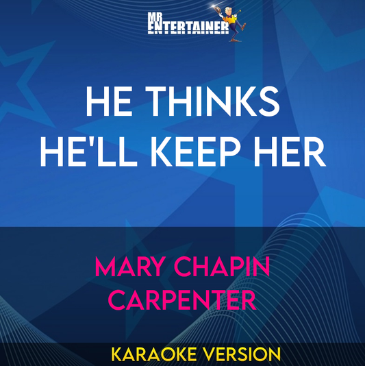 He Thinks He'll Keep Her - Mary Chapin Carpenter (Karaoke Version) from Mr Entertainer Karaoke