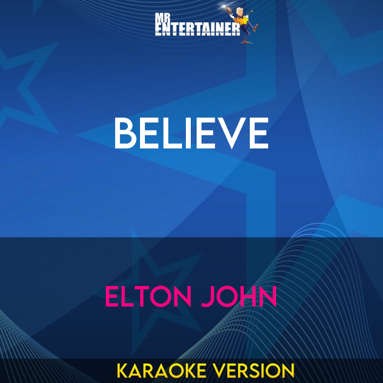 Believe - Elton John (Karaoke Version) from Mr Entertainer Karaoke