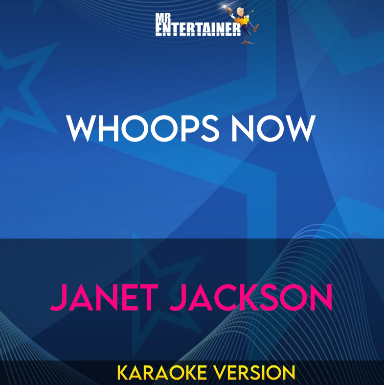 Whoops Now - Janet Jackson (Karaoke Version) from Mr Entertainer Karaoke