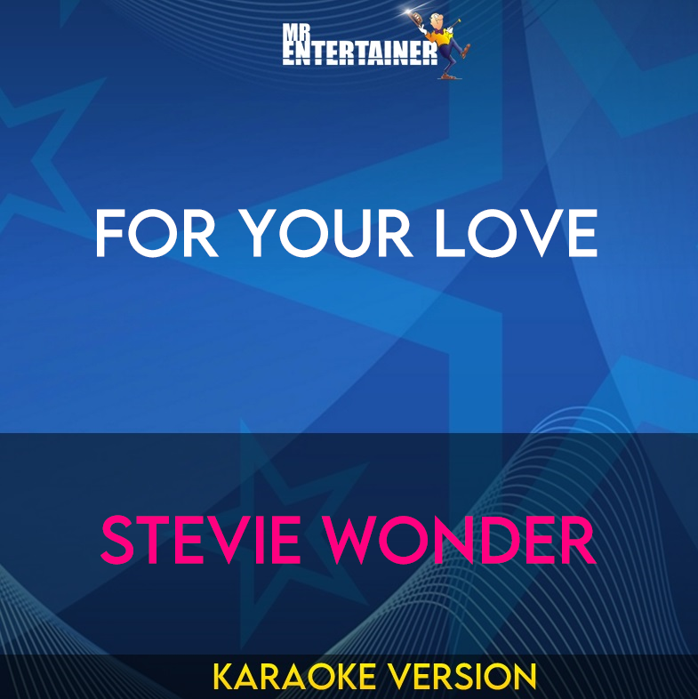 For Your Love - Stevie Wonder (Karaoke Version) from Mr Entertainer Karaoke