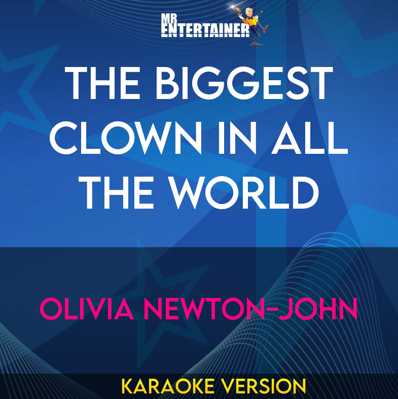 The Biggest Clown In All The World - Olivia Newton-john (Karaoke Version) from Mr Entertainer Karaoke