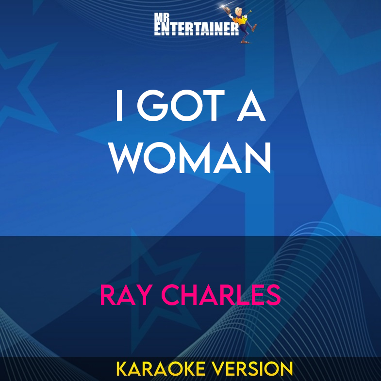 I Got A Woman - Ray Charles (Karaoke Version) from Mr Entertainer Karaoke