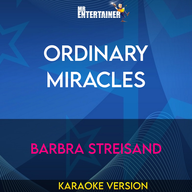 Ordinary Miracles - Barbra Streisand (Karaoke Version) from Mr Entertainer Karaoke