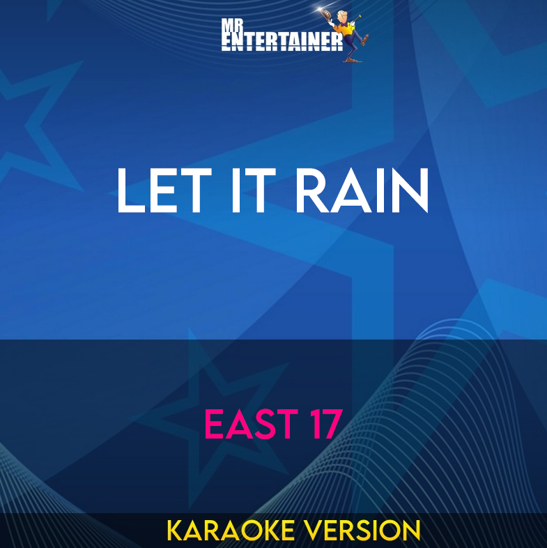 Let It Rain - East 17 (Karaoke Version) from Mr Entertainer Karaoke