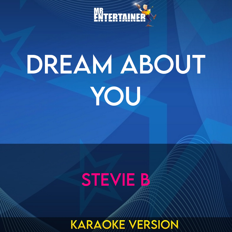 Dream About You - Stevie B (Karaoke Version) from Mr Entertainer Karaoke