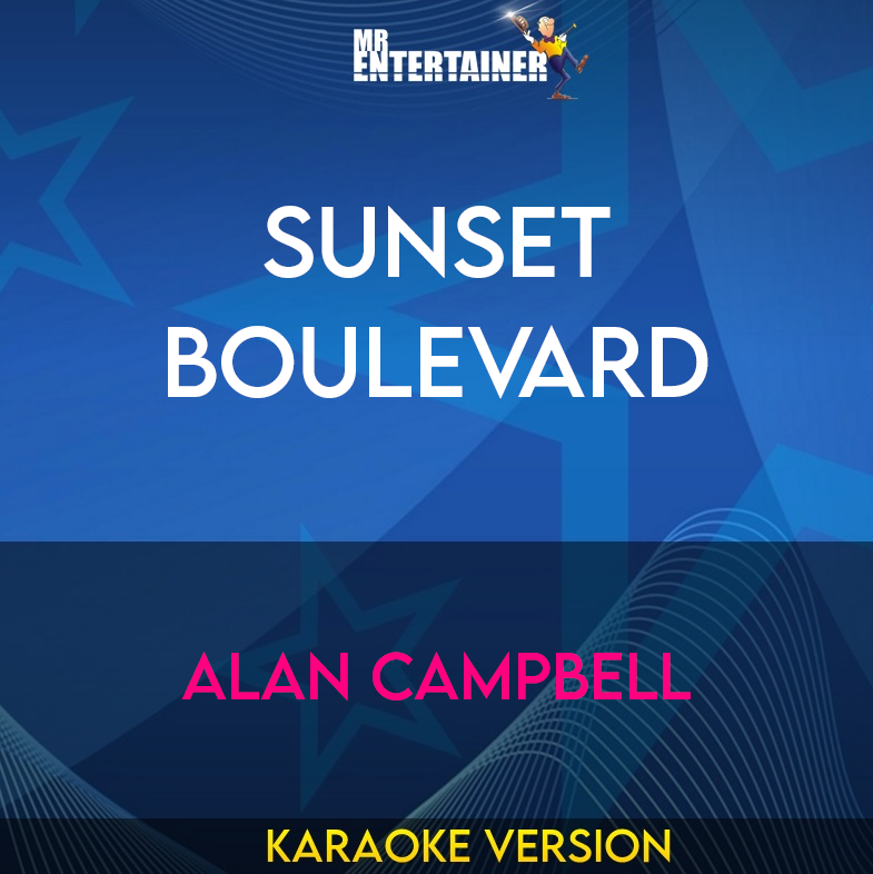 Sunset Boulevard - Alan Campbell (Karaoke Version) from Mr Entertainer Karaoke