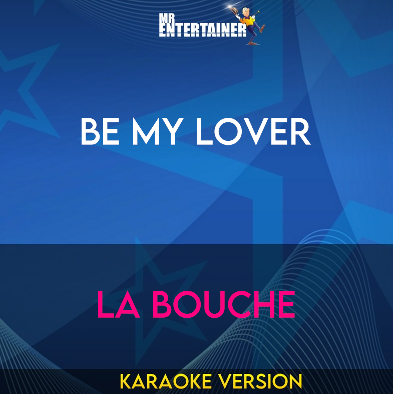 Be My Lover - La Bouche (Karaoke Version) from Mr Entertainer Karaoke