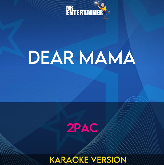 Dear Mama - 2pac (Karaoke Version) from Mr Entertainer Karaoke