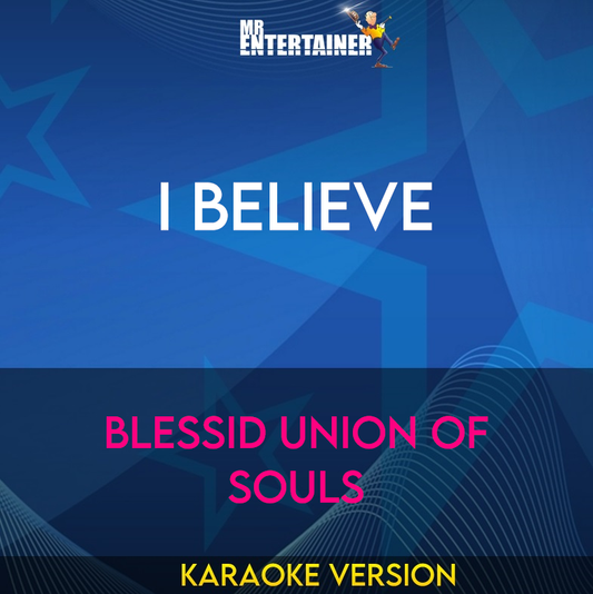 I Believe - Blessid Union Of Souls (Karaoke Version) from Mr Entertainer Karaoke